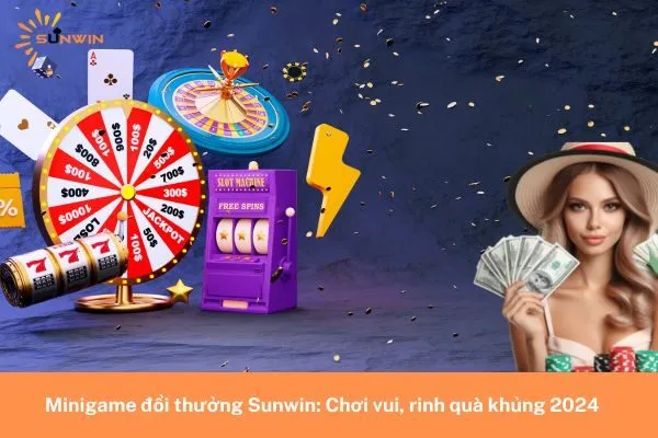 Minigame đổi thưởng sunwin