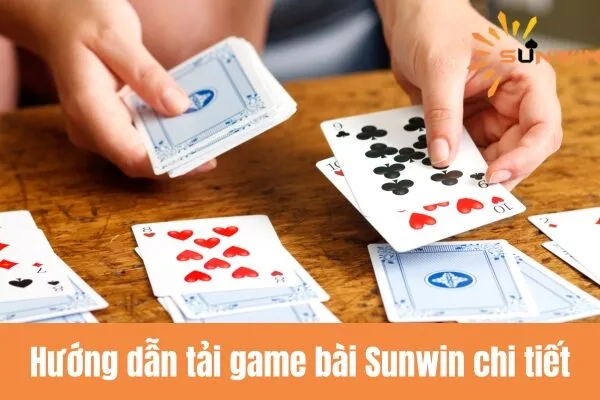 Tải game bài Sunwin - Thế giới game đỉnh cao