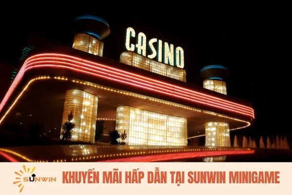 Khuyến mãi hấp dẫn tại Sunwin Minigame