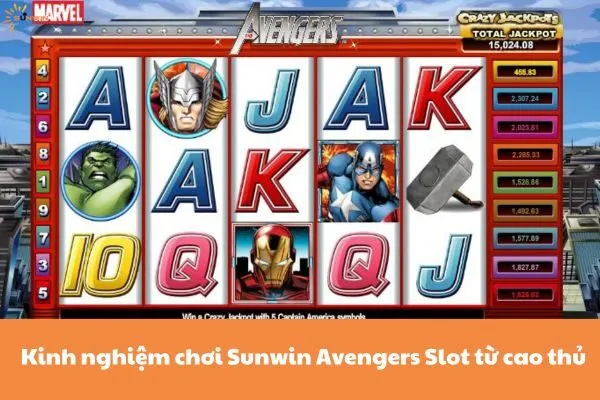 Kinh nghiệm chơi Sunwin Avengers Slot từ cao thủ