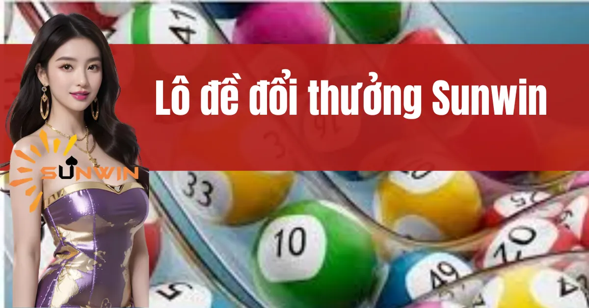 Lô Đề Đổi Thưởng Sunwin