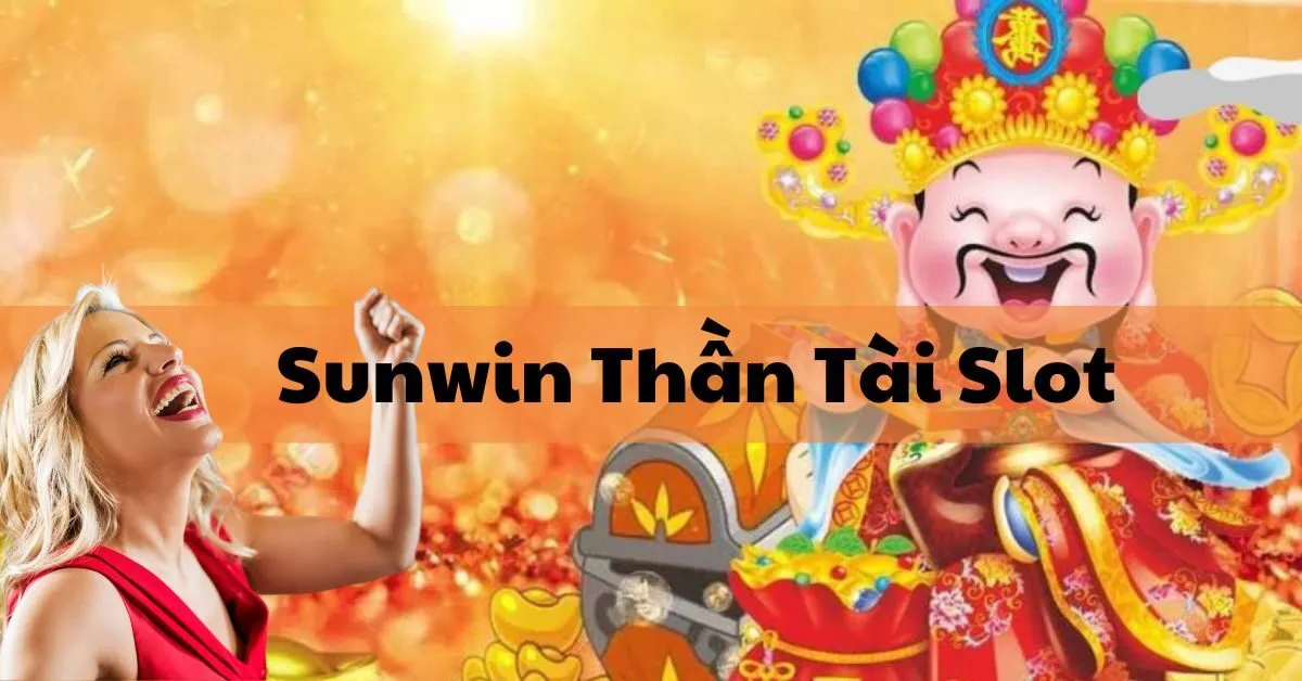 Sunwin Thần Tài Slot