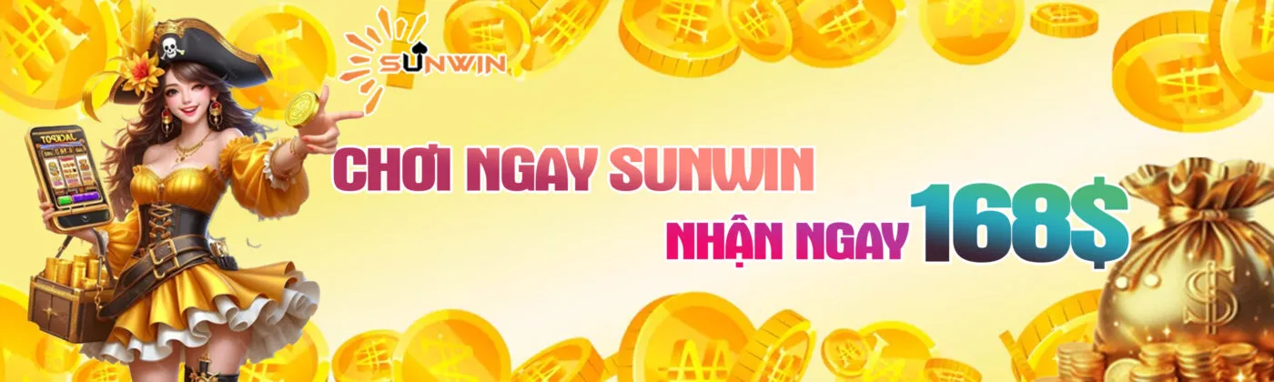 Sunwin - Sân Chơi Đỉnh Cao - Trải Nghiệm Giải Trí Không Giới Hạn